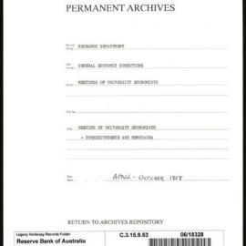Research Department - General Economic Conditions - Meetings of the University Economists - Correspondence & Memoranda - April - October 1958