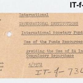 International Department - International Monetary Fund - Use of Fund's Resources - Avoiding the Use of $A in Compulsory Repurchase - 1972