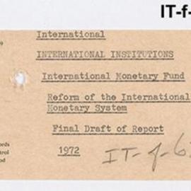 International Department - International Monetary Fund - Reform of International Monetary System - Final Draft of Report - 1972