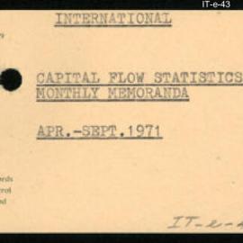 International Department - Capital Flow Statistics - Monthly Memoranda - April - September 1971