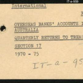International Department - FEP O2 - Overseas Banks' Accounts in Australia - Section 17 - Quarterly Returns to Treasury - 1970 - 1975