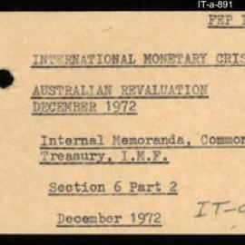 International Department - FEP I15 - International Monetary Crisis - Section 6 - Australian Revaluation, December 1972 - Part 2 - Internal Memoranda, Commonwealth Treasury, I.M.F. - 1972