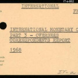 International Department - FEP I12 - International Monetary Crisis, November 1968 - Part 3 - Overseas Correspondents Report - 1968