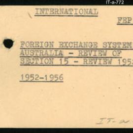International Department - FEP F11 - Foreign Exchange System in Australia - Review of - Section 15 - Review 1952/1956 - 1952 - 1956