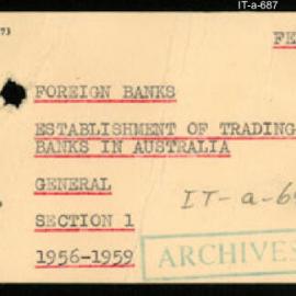 International Department - FEP F7 - Foreign Banks - Establishment of Trading Banks in Australia - Section 1 - General - 1956 - 1959