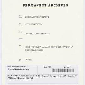 SECRETARY'S DEPARTMENT - Gold "Niagara" Salvage - Section 17 - Captain JP - Williams - Reports, 1940-1941