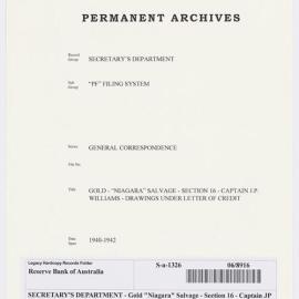 SECRETARY'S DEPARTMENT - Gold "Niagara" Salvage - Section 16 - Captain JP Williams - Drawings under Letter of Credit, 1940-1942