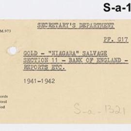 SECRETARY'S DEPARTMENT - Gold "Niagara" Salvage - Section 11 - Bank of England - Reports etc., 1941-1942